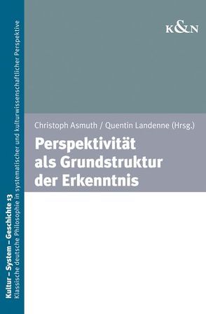 Perspektivität als Grundstruktur der Erkenntnis von Asmuth,  Christoph, Landenne,  Quentin