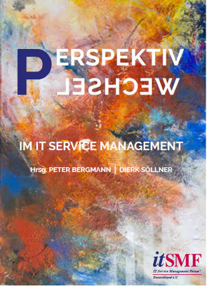 Perspektivwechsel im IT Service Management von Bergmann,  Peter, Söllner,  Dierk