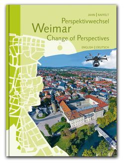 Perspektivwechsel Weimar Change of Perspectives von Ernst,  A., Jahn,  Jörg Uwe, Raffelt,  Martin, Völckel,  B, Wolf,  Stefan