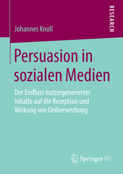 Persuasion in sozialen Medien von Knoll,  Johannes