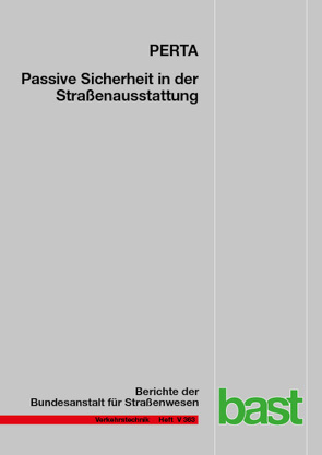 PERTA – Passive Sicherheit in der Straßenausstattung von Dünser,  Clemens, Gstrein,  Gregor, Radeschnig,  Ulrich, Sinz,  Wolfgang, Tomasch,  Ernst