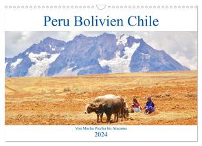 Peru Bolivien Chile (Wandkalender 2024 DIN A3 quer), CALVENDO Monatskalender von Werner,  Reinhard