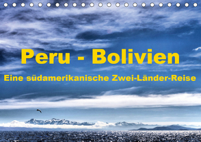 Peru – Bolivien. Eine südamerikanische Zwei-Länder-Reise (Tischkalender 2021 DIN A5 quer) von Langenkamp,  Wolfgang-A.