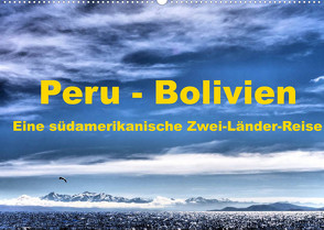 Peru – Bolivien. Eine südamerikanische Zwei-Länder-Reise (Wandkalender 2022 DIN A2 quer) von Langenkamp,  Wolfgang-A.