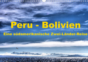 Peru – Bolivien. Eine südamerikanische Zwei-Länder-Reise (Wandkalender 2022 DIN A3 quer) von Langenkamp,  Wolfgang-A.