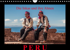 Peru, die Inkas und ihre Ahnen / CH-Version (Wandkalender 2023 DIN A4 quer) von Ritterbach,  Jürgen
