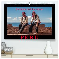 Peru, die Inkas und ihre Ahnen (hochwertiger Premium Wandkalender 2024 DIN A2 quer), Kunstdruck in Hochglanz von Ritterbach,  Jürgen