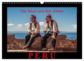 Peru, die Inkas und ihre Ahnen (Wandkalender 2024 DIN A3 quer), CALVENDO Monatskalender von Ritterbach,  Jürgen