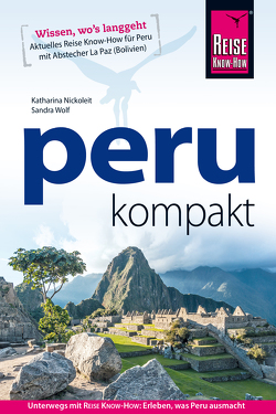Peru kompakt von Nickoleit,  Katharina, Wolf,  Sandra