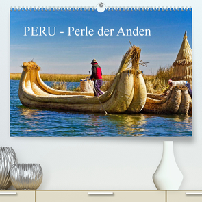 Peru – Perle der Anden (Premium, hochwertiger DIN A2 Wandkalender 2023, Kunstdruck in Hochglanz) von Müller,  Harry