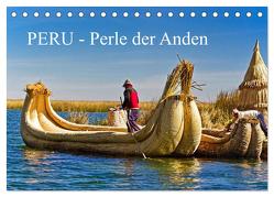 Peru – Perle der Anden (Tischkalender 2024 DIN A5 quer), CALVENDO Monatskalender von Müller,  Harry