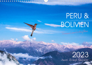 Peru und Bolivien – Traumlandschaften (Wandkalender 2023 DIN A3 quer) von Ricardo González Photography,  Daniel