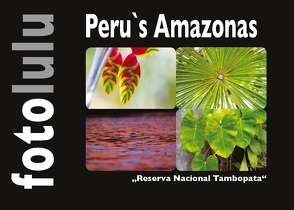 Peru`s Amazonas von fotolulu,  Sr.