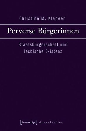 Perverse Bürgerinnen von Klapeer,  Christine M.