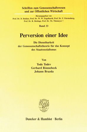 Perversion einer Idee. von Brazda,  Johann, Rönnebeck,  Gerhard, Todev,  Tode