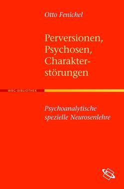Perversionen, Psychosen, Charakterstörungen von Fenichel,  Otto