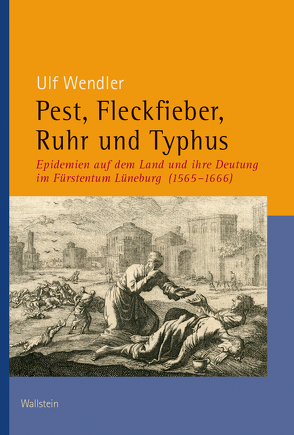 Pest, Fleckfieber, Ruhr und Typhus von Wendler,  Ulf