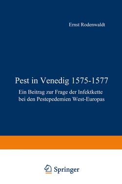 Pest in Venedig 1575–1577 von Rodenwaldt,  E.