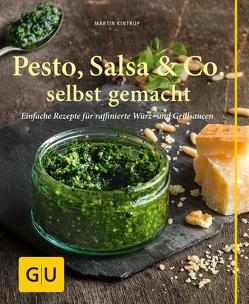Pesto, Salsa & Co. selbst gemacht von Kintrup,  Martin