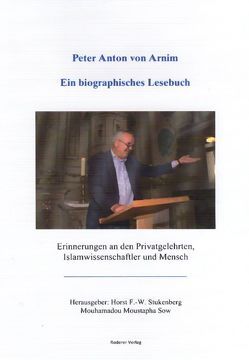 Peter Anton von Arnim – Ein biographisches Lesebuch von Sow,  Mouhamadou,  Moustapha, Stukenberg,  Horst
