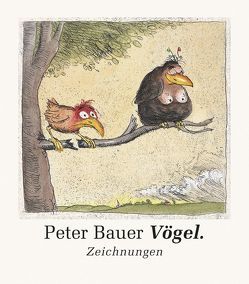 Peter Bauer Vögel. von Bauer,  Peter