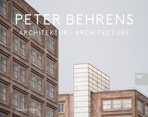 Peter Behrens Architektur von Krohn,  Carsten