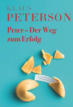 Peter – Der Weg zum Erfolg von Peterson,  Klaus