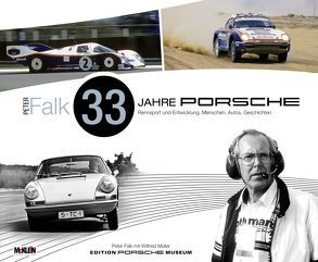 Peter Falk – 33 Jahre Porsche Rennsport und Entwicklung von Falk,  Peter, Mueller,  Wilfried