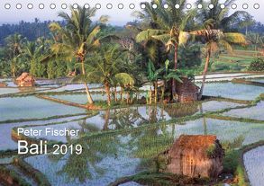 Peter Fischer – Bali 2019 (Tischkalender 2019 DIN A5 quer) von Fischer,  Peter