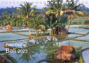 Peter Fischer – Bali 2023 (Tischkalender 2023 DIN A5 quer) von Fischer,  Peter