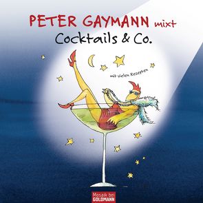Peter Gaymann mixt – Cocktails & Co. – von Gaymann,  Peter