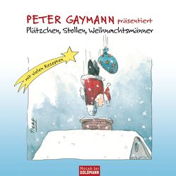 Peter Gaymann präsentiert – Plätzchen, Stollen, Weihnachtsmänner von Gaymann,  Peter