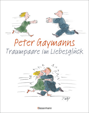 Peter Gaymanns Traumpaare im Liebesglück von Gaymann,  Peter