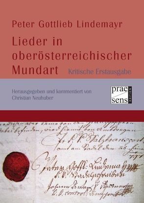 Peter Gottlieb Lindemayr: Lieder in oberösterreichischer Mundart von Neuhuber,  Christian