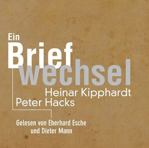 Peter Hacks – Heinar Kipphardt von Esche,  Eberhard, Mann,  Dieter