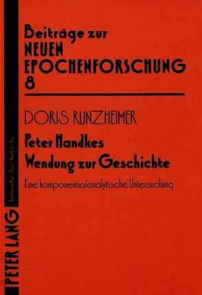 Peter Handkes Wendung zur Geschichte von Runzheimer,  Doris