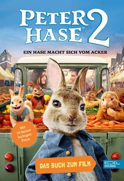 Peter Hase 2 – Ein Hase macht sich vom Acker von Braun,  Anne, Potter,  Beatrix