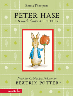 Peter Hase – Ein turbulentes Abenteuer: Geschenkbuch-Ausgabe von Ernst,  Alexandra, Taylor,  Eleanor, Thompson,  Emma