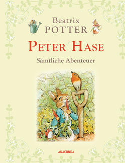 Peter Hase – Sämtliche Abenteuer (Neuübersetzung) von Landgraf,  Kim, Potter,  Beatrix