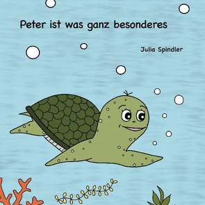 Peter ist was ganz besonderes von Spindler,  Julia