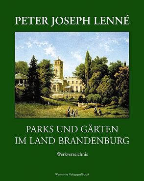 Peter Joseph Lenné – Parks und Gärten im Land Brandenburg von Dreger,  Hans J, Karg,  Detlef
