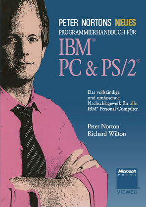 Peter Nortons Neues Programmierhandbuch für IBM® PC & PS/2® von Norton,  Peter, Wilton,  Richard
