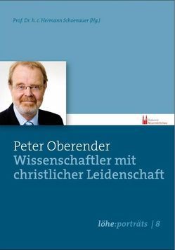 Peter Oberender – Wissenschaftler mit christlicher Leidenschaft von Schoenauer,  Hermann