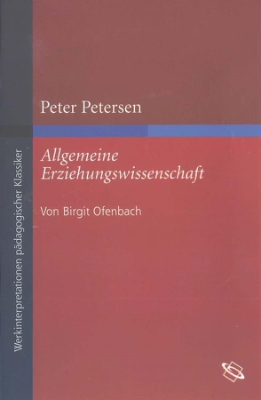 Peter Petersen „Allgemeine Erziehungswissenschaft“ von Löwisch,  Dieter-Jürgen, Ofenbach,  Birgit
