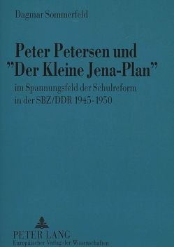 Peter Petersen und «Der Kleine Jena-Plan» von Sommerfeld,  Dagmar