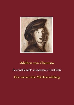 Peter Schlemihls wundersame Geschichte von von Chamisso,  Adelbert