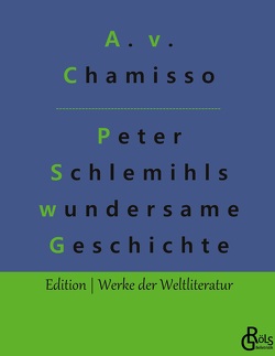 Peter Schlemihls wundersame Geschichte von Chamisso,  Adelbert von, Gröls-Verlag,  Redaktion