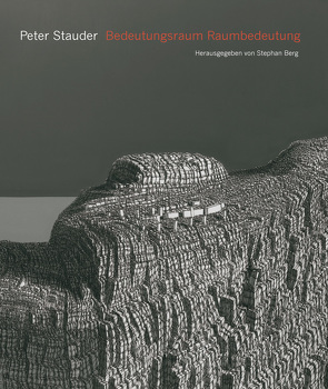 Peter Stauder. Bedeutungsraum – Raumbedeutung von Berg,  Stephan