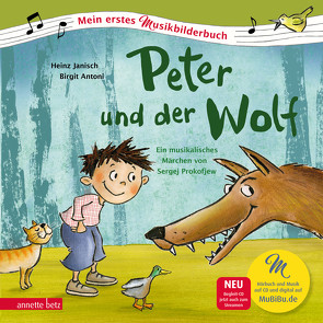 Peter und der Wolf (Mein erstes Musikbilderbuch mit CD und zum Streamen) von Antoni,  Birgit, Janisch,  Heinz