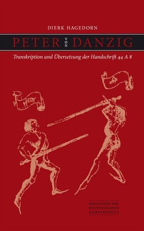 Peter von Danzig: Transkription und Übersetzung der Handschrift 44 A 8 von Hagedorn,  Dierk